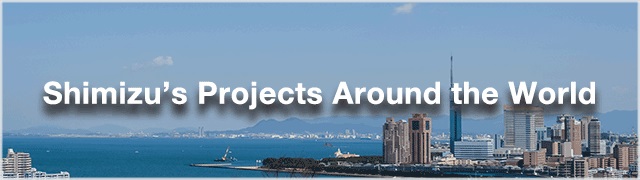 Shimizu's Projects Around the World